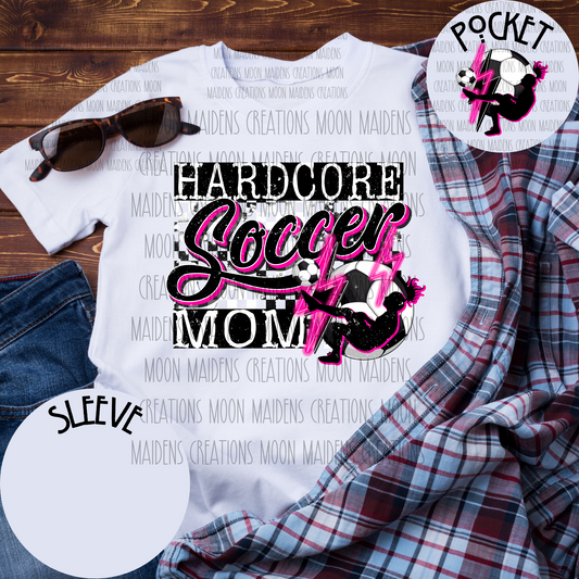 Hardcore Soccer Mom T shirt