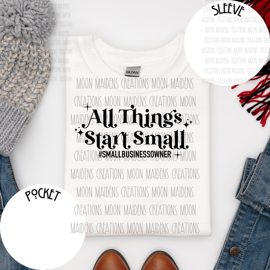 All things start small T shirt