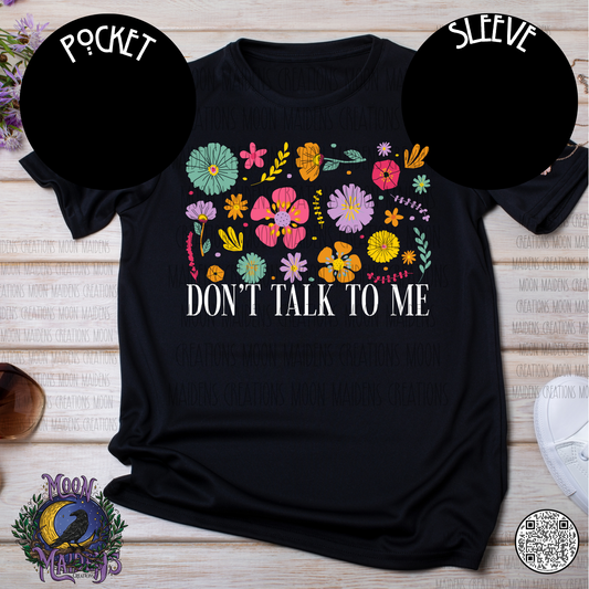 Don’t talk to me T shirt