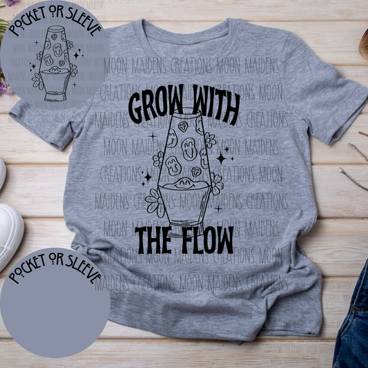 Grow with the flow T shirt