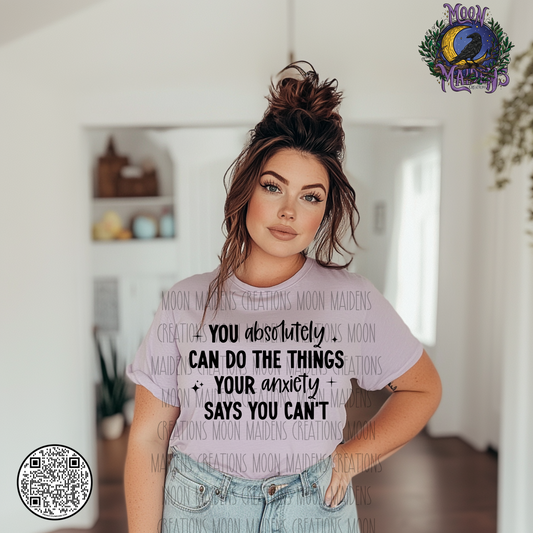You absolutely can do the things T shirt