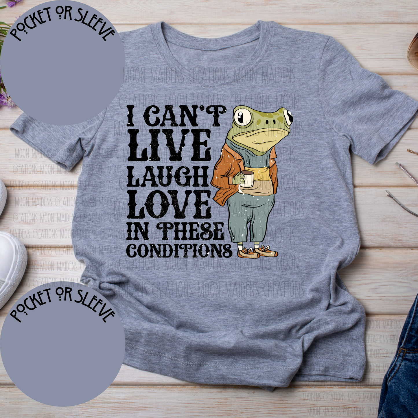 I can’t live laugh love T shirt