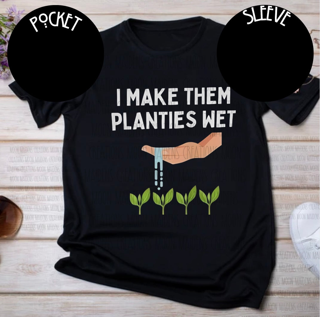 I Make them planties wet sweatshirt