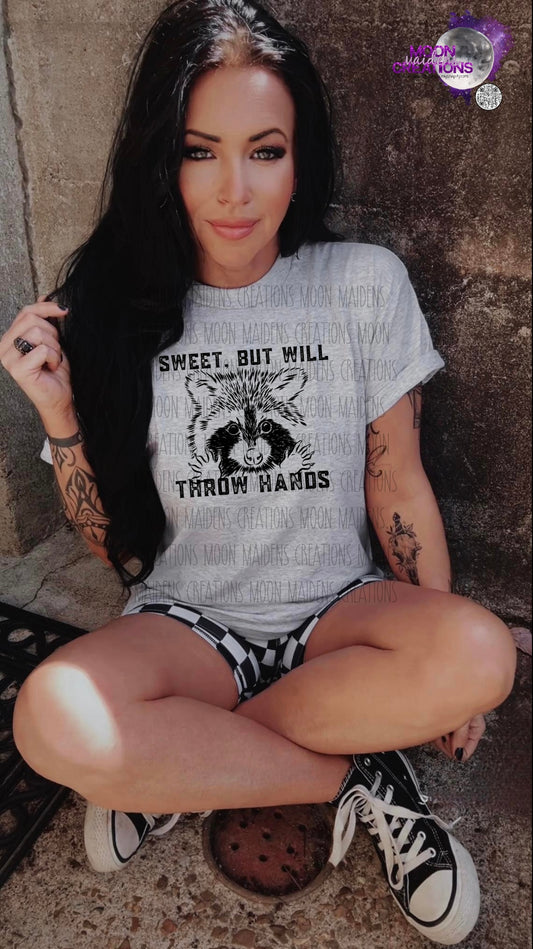 Sweet but will throw hands T shirt