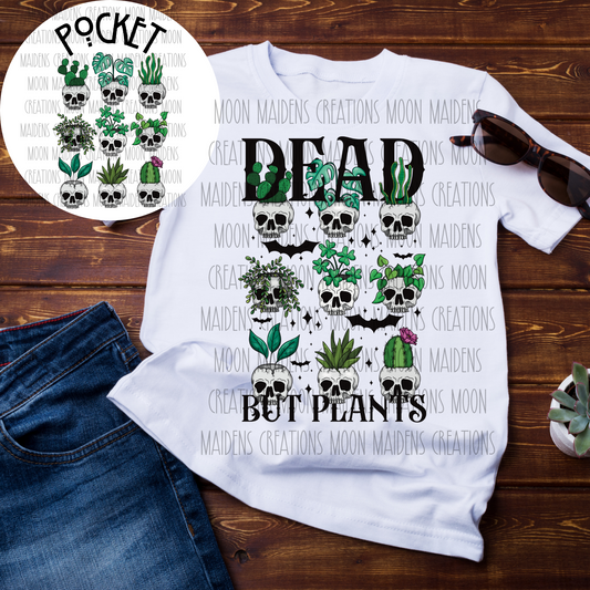 Dead but plants T shirt