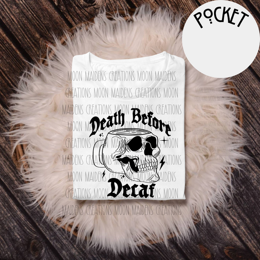 Death before decaf T shirt