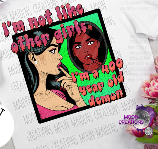 I’m not like other girls T shirt