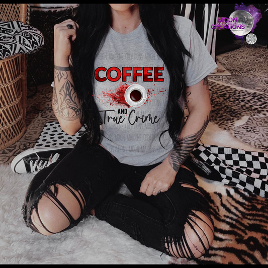 Coffee & true crime T shirt