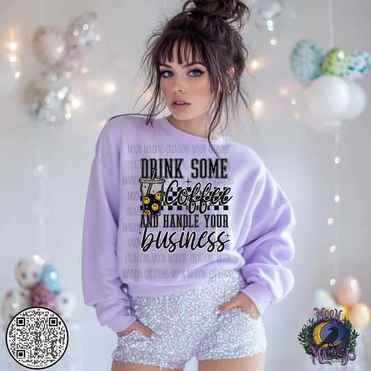 Drink coffee and handle business sweatshirt