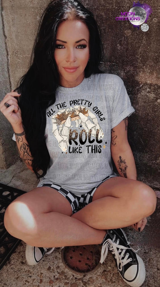 Pretty girls roll T shirt