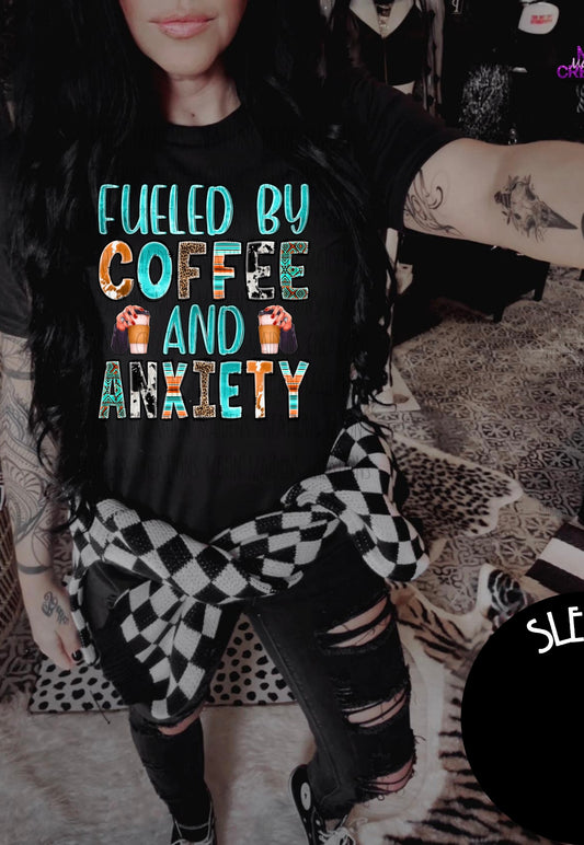 Fueled by coffee & anxiety T shirt