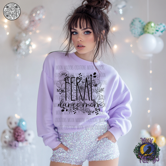 Feral Dance Mom Sweatshirt