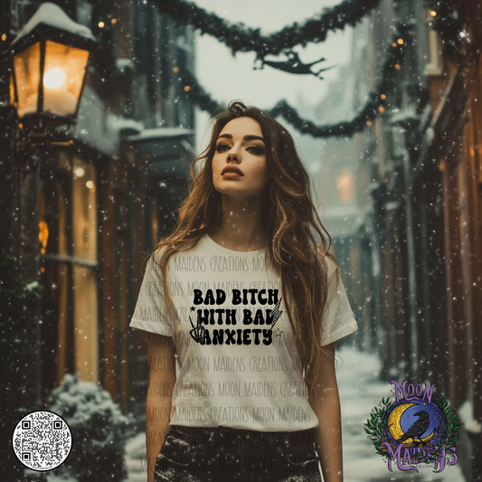 Bad bitch with bad anxiety T shirt