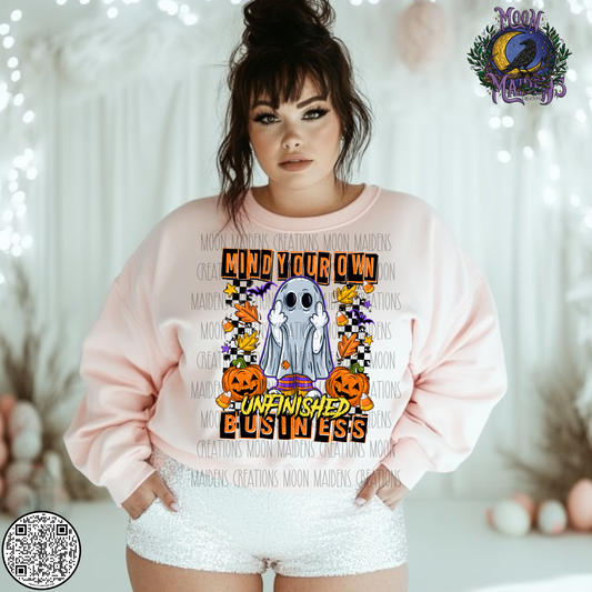 Mind your own unfinished business sweatshirt