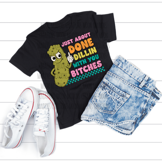 Just about done T shirt