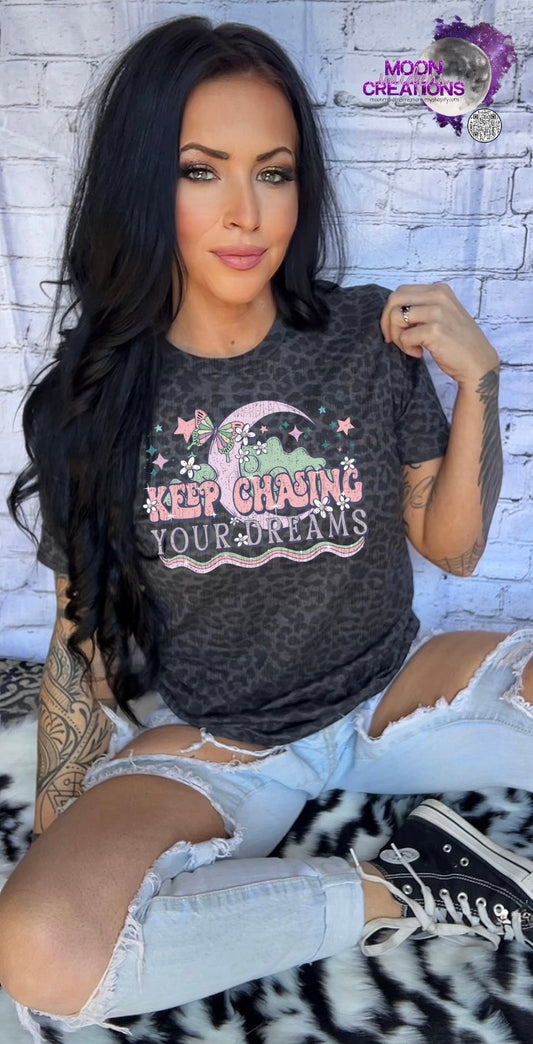 Keep chasing your dreams T shirt