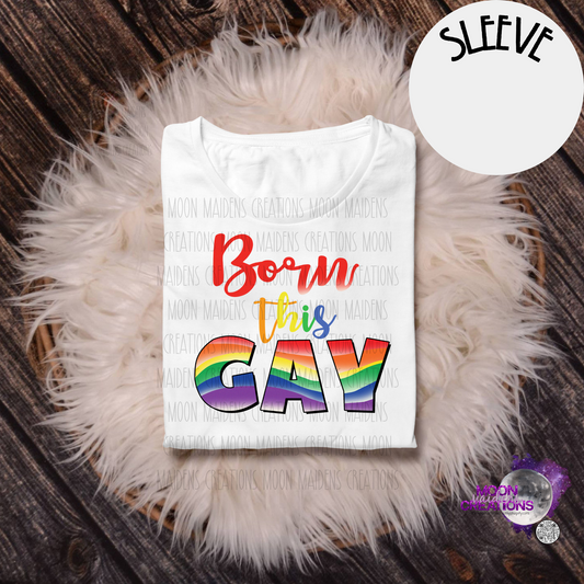 Born this Gay T shirt