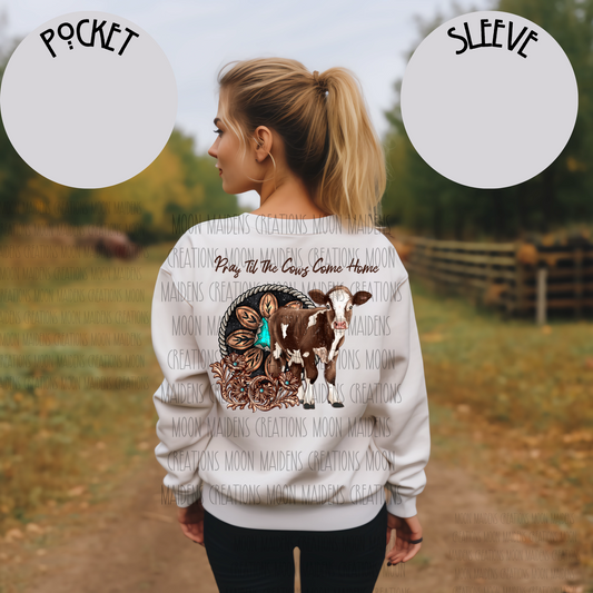 Pray til the cows come home long sleeve